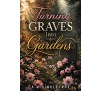 The Apostolic Bloom Devotional Collection: Turning Graves into Gardens