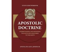 The Apostolic Doctrine Study Guide Workbook: Contending for the Faith Once Delivered