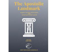 The Apostolic Landmark: Year One - Book Three: Sunday School Devotional and Apostolic Study Guide