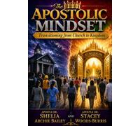 THE APOSTOLIC MINDSET: Transitioning from Church to Kingdom