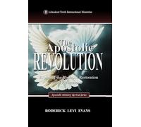 The Apostolic Revolution: Exploring the Apostolic Restoration and Reformation: 1