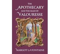 The Apothecary and the Maid of Valouresse