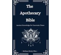 The Apothecary Bible: Ancient Knowledge for Uncertain Times
