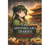 The Apothecary Diaries: An Unofficial Cookbook