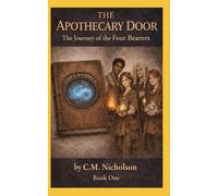 The Apothecary Door: The Journey of the Four Bearers