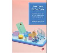 The App Economy: Making Sense of Platform Power in the Age of Ai