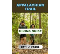 THE APPALACHIAN TRAIL HIKING GUIDE