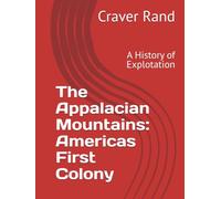 The Appalacian Mountains: Americas First Colony: A History of Explotation