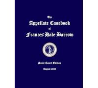 The Appellate Casebook of Frances Hale Barrow - State Court Edition