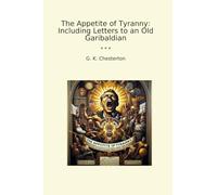 The Appetite of Tyranny: Including Letters to an Old Garibaldian