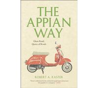 The Appian Way: Ghost Road, Queen of Roads [Lingua Inglese]