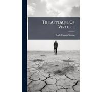 The Applause Of Virtue ...