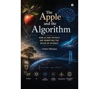 The Apple and the Algorithm: How AI and Physics are Rewriting the Rules of Science