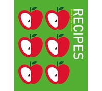The Apple Recipe Journal: Blank Recipe Pages for Cooking & Baking Inspiration