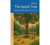 The Apple Tree: Bilingual Norwegian-English Stories for Kids: 1