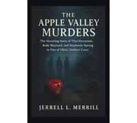 The Apple Valley Murders: The Haunting Story of Tina Hermann, Kody Maynard, and Stephanie Sprang in One of Ohio’s Darkest Cases