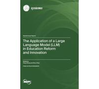 The Application of a Large Language Model (LLM) in Education Reform and Innovation