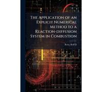 The Application of an Explicit Numerical Method to a Reaction-diffusion System in Combustion