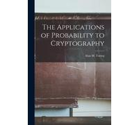 The Applications of Probability to Cryptography (Tascabile)