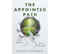 The Appointed Path: You're Not Lost--You're Being Led