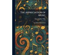 The Appreciation of Music: Ten Talks on Musical Form