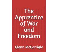 The Apprentice of War and Freedom