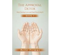 The Approval Detox: Stop Earning Love and Start Receiving It
