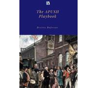 The APUSH Playbook-The Savvy Student’s Guide to Outsmarting the Exam: The Strategy-First Approach to Acing APUSH Without Memorizing Everything