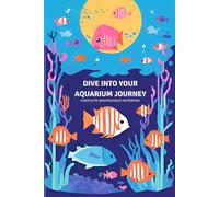 The Aquarium Care Companion:: A Must-Have Record Book for Optimal Fish Health and Water Quality