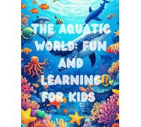 The Aquatic World: Fun and Learning for Kids