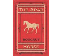 The Arab Horse, the Thoroughbred, and the Turf
