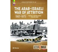 The Arab-Israeli War of Attrition 1967-1973: Fighting Across the Suez Canal (2)