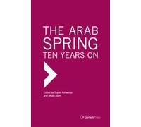 The Arab Spring: Ten Years On (Copertina rigida) Middle Eastern Studies