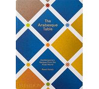 The arabesque table. Contemporary recipes from the Arab world - Kassis Reem