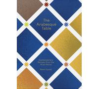 The arabesque table. Contemporary recipes from the Arab world - Kassis Reem