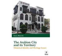 The arabian city and its territory. Historical identity and heritage issues