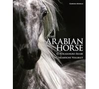 The Arabian Horse / El Purasangre Arabe / Das Arabische Vollblut