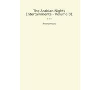 The Arabian Nights Entertainments - Volume 01