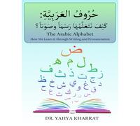The Arabic Alphabet: How We Learn it through Writing and Pronunciation