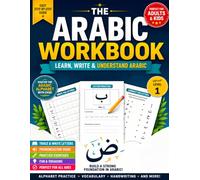 The Arabic Workbook: Learn Letter Shapes, Practice Writing, and Build Vocabulary with Numbers and Simple Sentences for Beginners