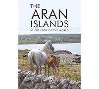 The Aran Islands: At the Edge of the World [Lingua Inglese]