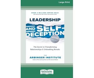 The Arbinger Institut Leadership and Self-Deception (Fourth Edition (Tascabile)