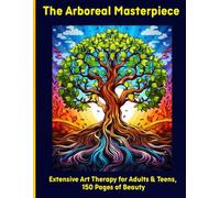 The Arboreal Masterpiece: Extensive Art Therapy for Adults & Teens, 150 Pages of Beauty