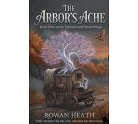 The Arbor's Ache: 3