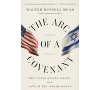 Walter Russell Mead The Arc of a Covenant (Tascabile)