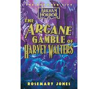 The Arcane Gamble of Harvey Walters: An Arkham Horror Novel: 3