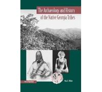 The Archaeology and History of the Native Georgia Tribes (Tascabile)