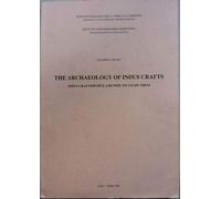 The archaeology of Indus crafts. Indus craftspeople and why we study them