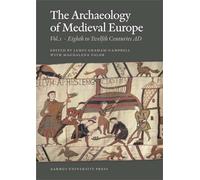 The Archaeology of Medieval Europe: The Eighth to Twelfth Centuries AD (1)