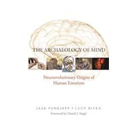 The Archaeology of Mind: Neuroevolutionary Origins of Human Emotions: 0